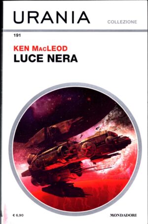 Luce Nera di Ken MacLeod - Urania n. 191  ed. Mondadori