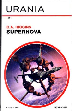Supernova di C.A. Higgins - Urania n. 1651 ed. Mondadori