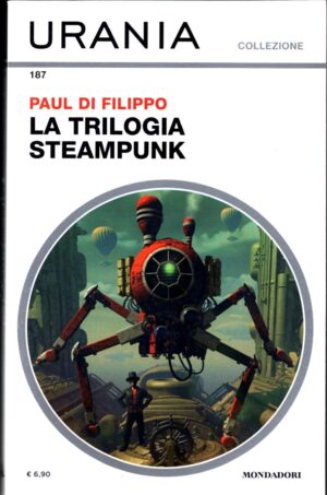 La triologia steampunk di paul di Filippo - Urania n.187 ed. Mondadori