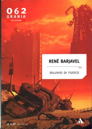Diluvio di fuoco di Rene' Barjavel ed. Mondadori n. 062 Urania