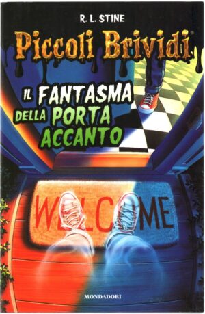 Piccoli brividi n. 5: Il fantasma della porta accanto di R. L. Stine ed. Sorrisi - Mondadori. Versione da edicola.