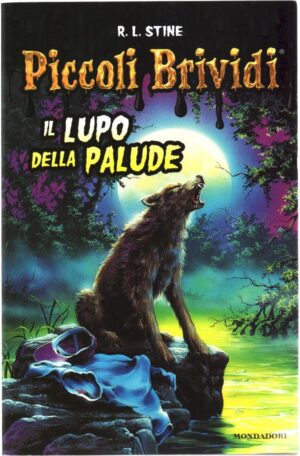 Il lupo della palude. Piccoli brividi di Stine, Robert L. ed. Mondadori