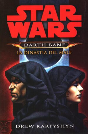 La dinastia del male. Star Wars. Darth Bane (Vol. 3) di Karpyshyn, Drew Italiano ed. Multiplayer Edizioni