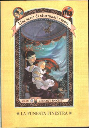 La funesta finestra. Una serie di sfortunati eventi (Vol. 3) di Snicket, Lemony ed. Salani (Prima edizione 2001)