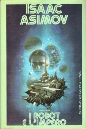 Il robot e l'Impero di Isaac Asimov ed. Mondadori