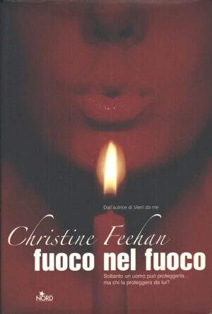 Fuoco nel fuoco di Christine Feehan ed. Nord