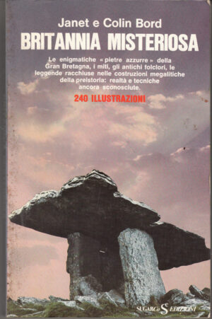 BRITANNIA MISTERIOSA di Janet e Colin BORD ed. SUGARCO