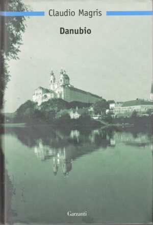 Danubio di Magris, Claudio ed. Garzanti