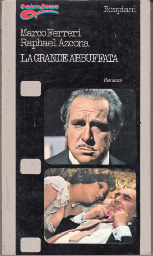 La Grande Abbuffata di Marco Ferreri e Raphael Azcona ed. Bompiani