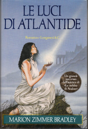 Le luci di Atlantide di Zimmer Bradley, Marion ed. Longanesi