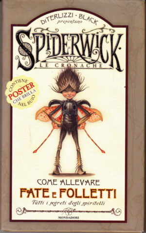 Come allevare Fate e Folletti. Tutti i segreti degli spiritelli. Spiderwick. Le cronache di DiTerlizzi ed. Mondadori