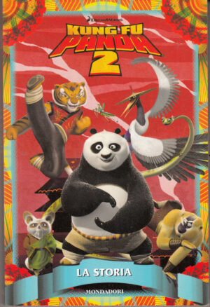 KUNG FU PANDA 2. LA STORIA di West, Tracey ed. MONDADORI