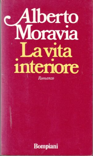 La vita interiore di Alberto Moravia ed. Bompiani