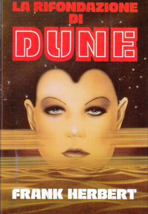 La rifondazione di Dune. Il Ciclo di Dune vol. 6 di Frank Herbert ed. Euroclub