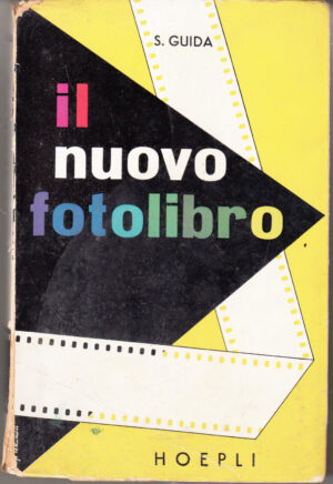 Il nuovo fotolibro. Guida enciclopedica per il fotoamatore. di GUIDA S. - ed. Hoepli