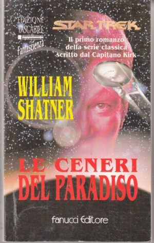 Star Trek. Le ceneri del paradiso di Shatner, William ed. Fanucci