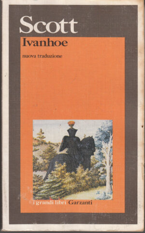Ivanhoe di Scott, Walter ed. Garzanti