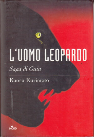L'uomo leopardo. Saga di Guin vol. 1 di Kurimoto, Kaoru ed. Nord