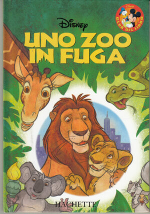 Uno Zoo in Fuga di Walt Disney - Club del Libro ed. Hachette