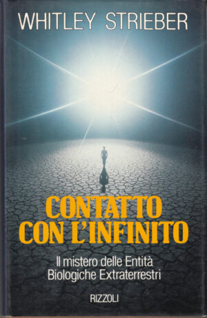 Contatto con l'infinito di Strieber, Whitley ed. Rizzoli