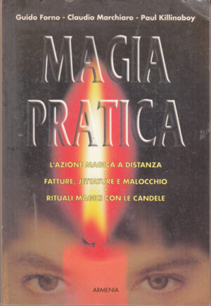 Magia pratica di Guido Forno, Claudio Marchiaro e Paul Killinaboy ed. Armenia