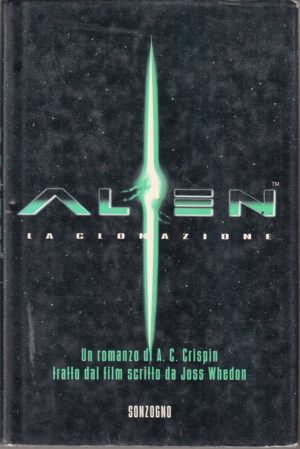 Alien La clonazione di Crispin, Ann C. 1° ed. Sonzogno