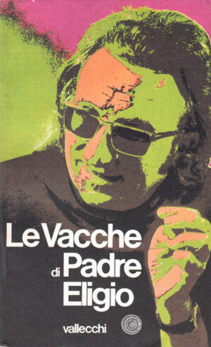 Le vacche di Padre Eligio ed. Vallecchi