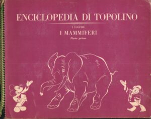 Album Enciclopedia di Topolino I VOLUME, I MAMMIFERI- Parte Prima. Mondadori Completo