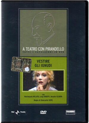 Vestire gli Ignudi. A Teatro Con Pirandello. DVD in Italiano. Versione da edicola