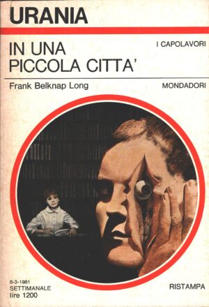 In una piccola città di Frank Belknap Long - Urania n. 878 (I Capolavori) ed. Mondadori