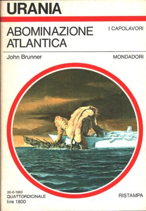 Abominazione atlantica di John Brunner -  Urania n. 947 (I Capolavori) ed. Mondadori