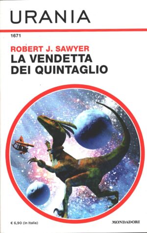 La vendetta dei Quintaglio di Robert J. Sawyer - Urania n. 1671 ed. Mondadori