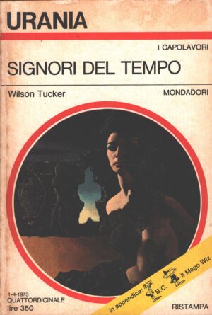 Signori del tempo di Wilson Tucker - Urania n. 615 (I Capolavori) ed. Mondadori