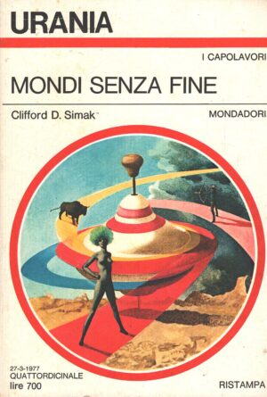 Mondi senza fine di Clifford D. Simak - Urania n. 719 (I Capolavori) ed. Mondadori