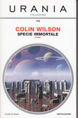 Specie Immortale (1969) di Colin Wilson - Urania Collezione n. 152 ed. Mondadori