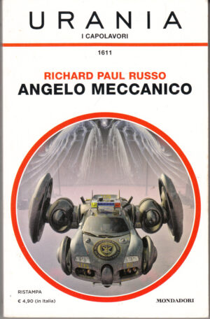 Angelo meccanico di Richard Paul Russo. Urania Capolavori n.1611 ed. Mondadori