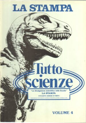 Tutto Scienze. vol. 4. Raccolta del supplemento settimanale dal 6 luglio - 21 dicembre 1983 ed. La Stampa