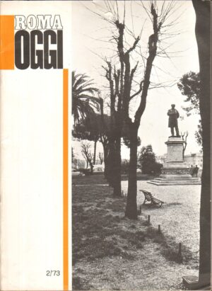 Roma Oggi Febbraio 1973 - 2 / '73 . Rivista di Urbanistica a cura del'Ufficio del Comune ed. Litostampa