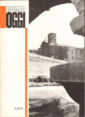 Roma Oggi Agosto, Settembre 1973 - 8-9 / '73 . Rivista di Urbanistica a cura del'Ufficio del Comune ed. Litostampa