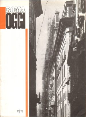 Roma Oggi Novembre 1973 - 11 / '73 . Rivista di Urbanistica a cura del'Ufficio del Comune ed. Litostampa