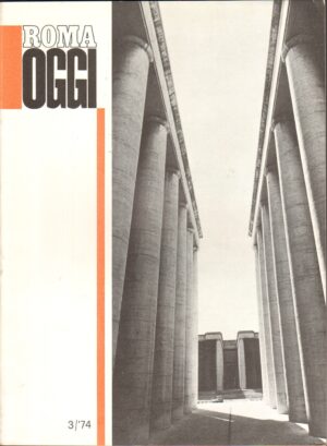 Roma Oggi Marzo 1974 - 3 / '74 . Rivista di Urbanistica a cura del'Ufficio del Comune ed. Litostampa