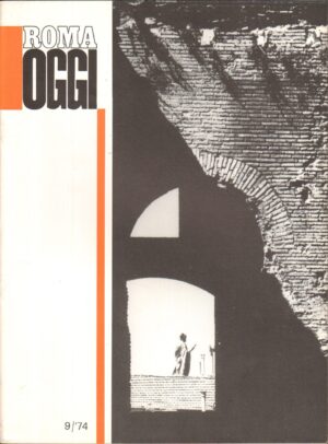 Roma Oggi Settembre 1974 - 9 / '74 . Rivista di Urbanistica a cura del'Ufficio del Comune ed. Litostampa