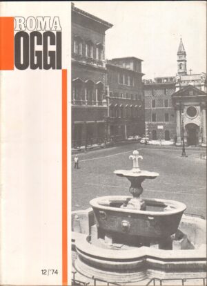 Roma Oggi Dicembre 1974 - 12 / '74 . Rivista di Urbanistica a cura del'Ufficio del Comune ed. Litostampa