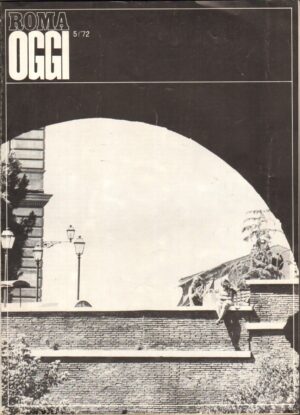 Roma Oggi Maggio 1972 -  5 / '72, . Rivista di Urbanistica a cura del'Ufficio del Comune ed. Litostampa