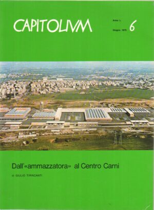 Capitolium Giugno 1975 anno L n. 6. Rivista di Urbanistica ed. Comune di Roma