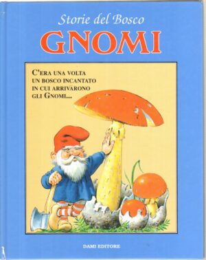 Storie del Bosco Gnomi di Tony Wolf ed. Dami