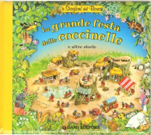La grande festa delle coccinelle e altre storie di Casalis, Anna Illustr. Tony Wolf ed. Dami Editore