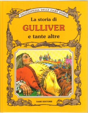 La storia di Gulliver e tante altre - Enciclopedia delle Fiabe d'Oro ed. Dami Editore