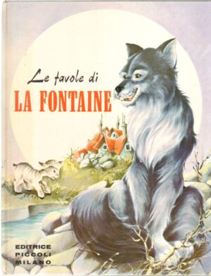 Le favole di La Fontaine a cura di M. G. Bucceri - Illustr. G. Gatti ed. Piccoli