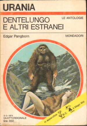 Dentelungo e altri estranei di Edgar Pangbord - Urania n. 639 (Le Antologie) ed. Mondadori